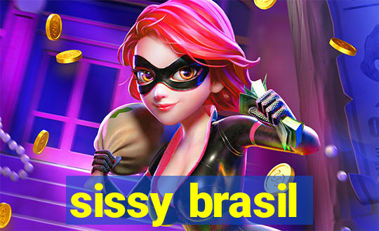 sissy brasil